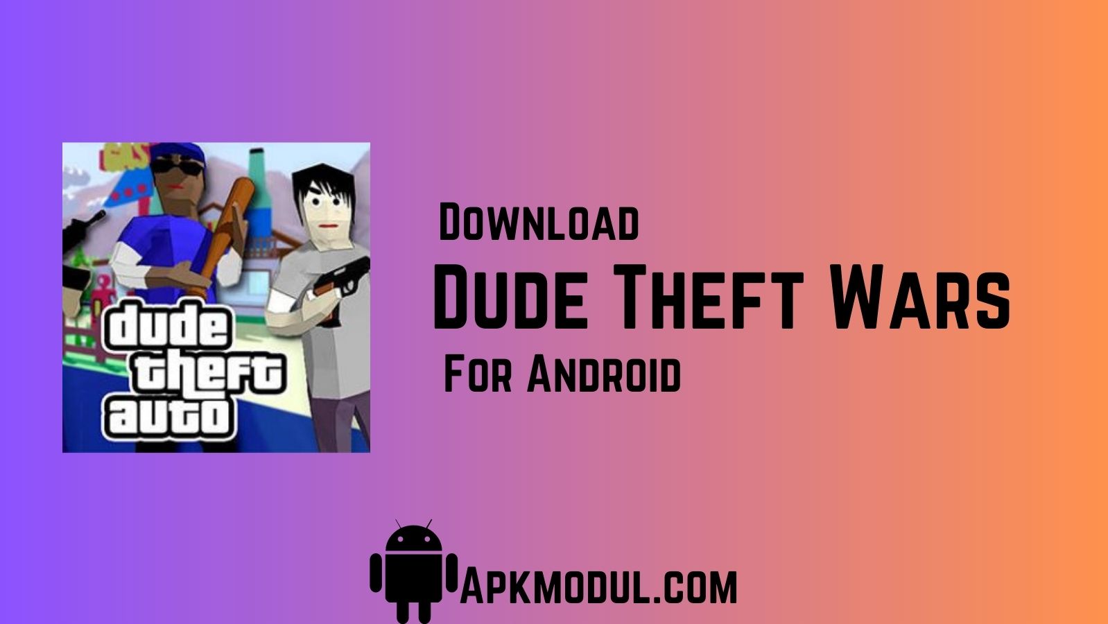 Dude Theft Wars MOD App