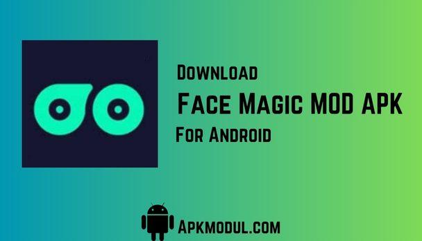 Face Magic MOD APK