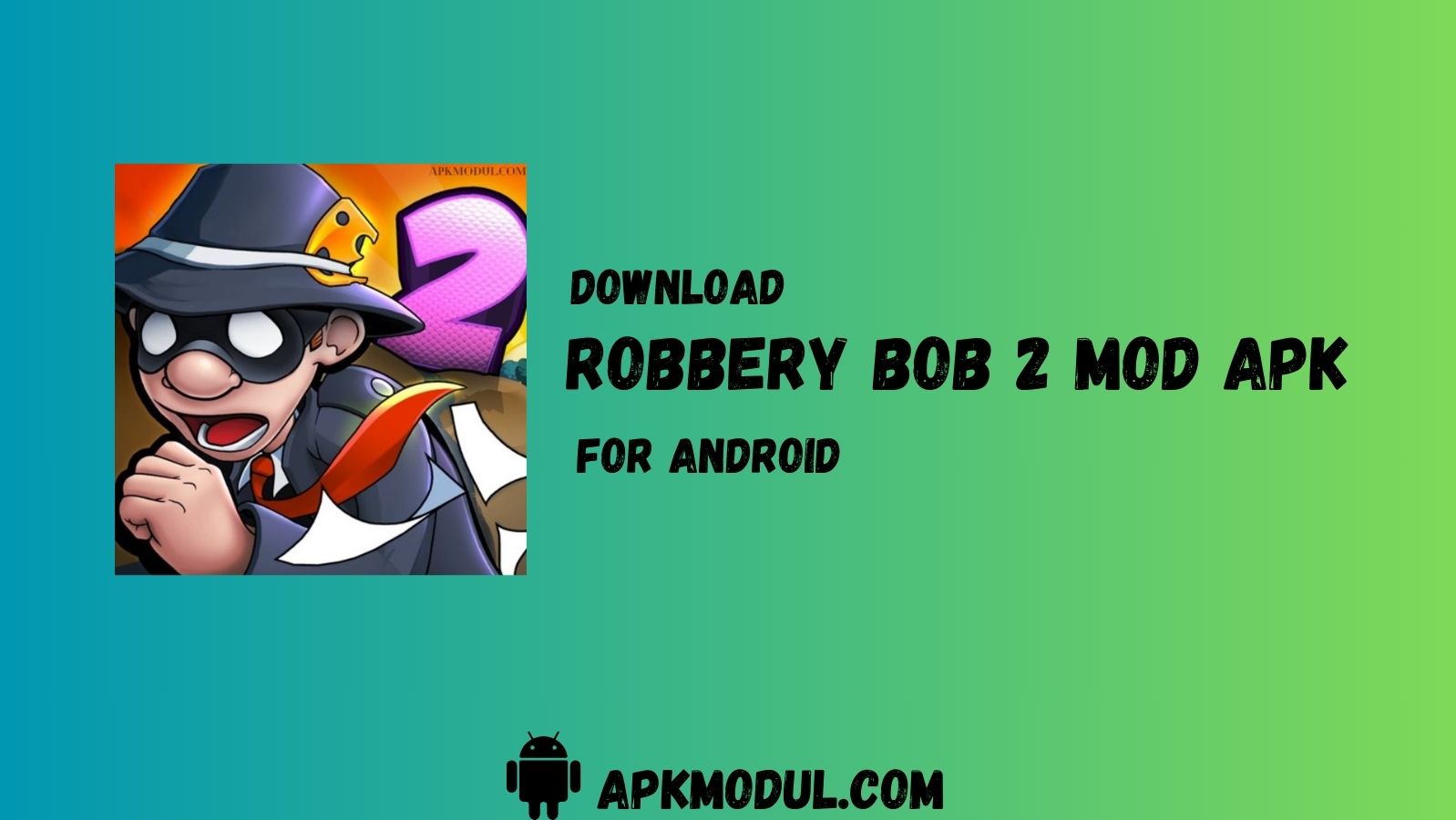 Robbery Bob 2 Mod App
