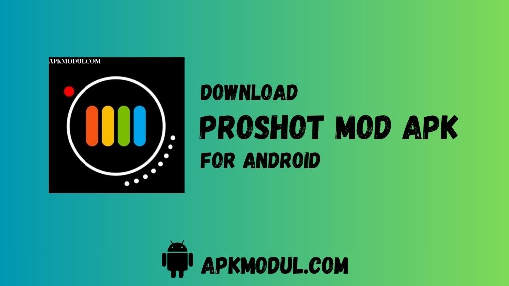 ProShot Mod App